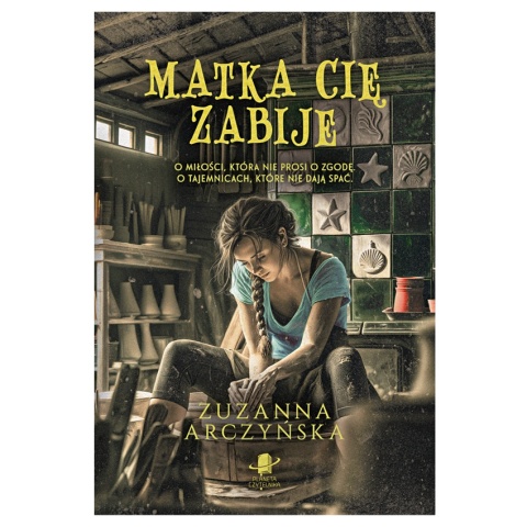 Matka Cię zabije - Zuzanna Arczyńska
