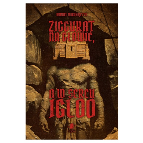 Ziggurat na głowie, a w sercu igloo