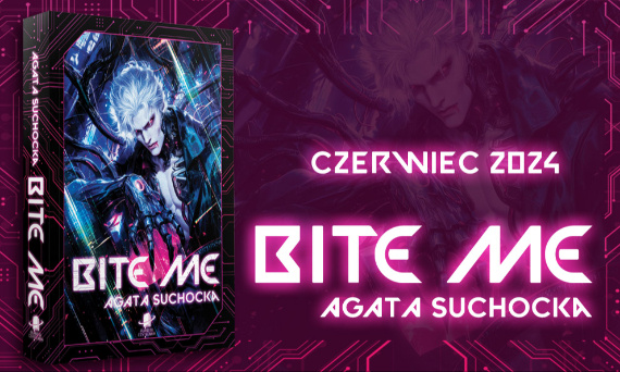 „BITE ME” Agaty Suchockiej już w czerwcu!